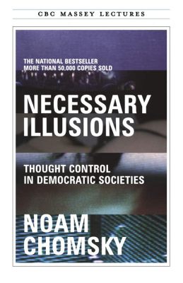  Necessary Illusions: Thought Control in Democratic Societies - A Masterpiece of Social Commentary